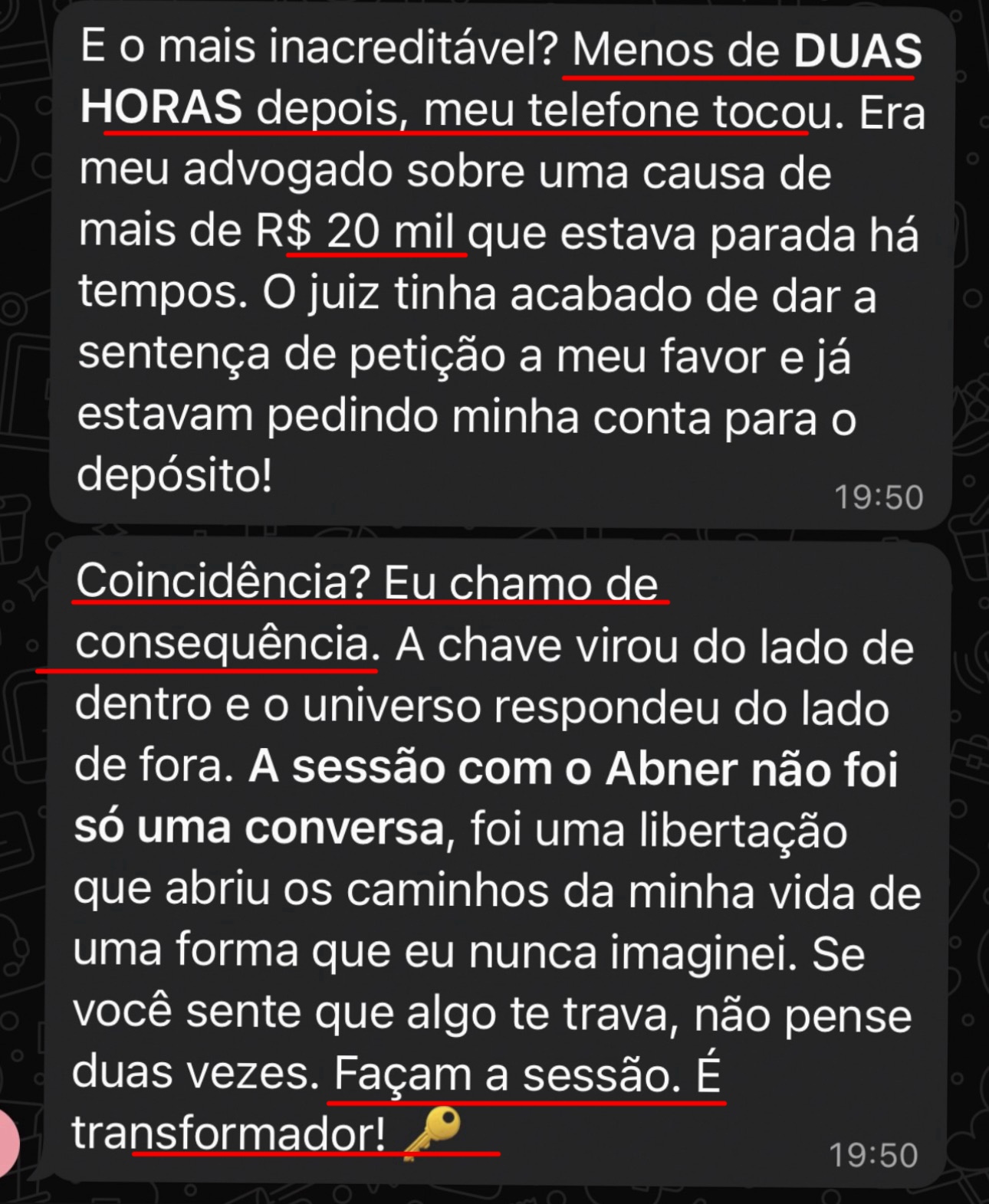 Depoimento sobre uma causa judicial liberada após sessão com o Abner